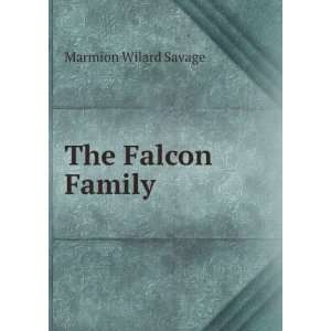  The Falcon Family Marmion Wilard Savage Books