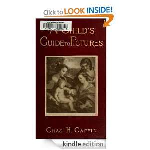 childs guide to pictures Charles Henry Caffin  Kindle 