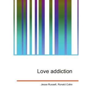 Love addiction [Paperback]
