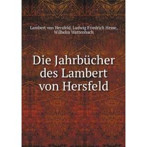  Die JahrbÃ¼cher des Lambert von Hersfeld Ludwig 