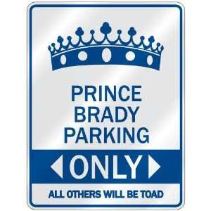   PRINCE BRADY PARKING ONLY  PARKING SIGN NAME