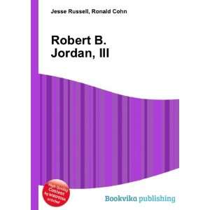 Robert B. Jordan, III Ronald Cohn Jesse Russell Books