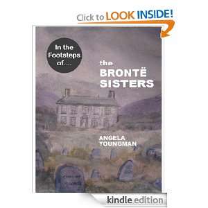 In the Footsteps of the Brontë Sisters Angela Youngman  