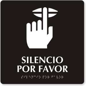  Silencio Por Favor TactileTouch Sign, 9 x 9 Office 