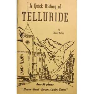  A Quick History of Telluride Boom Bust Boom Again Town 