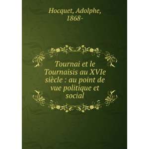   : au point de vue politique et social: Adolphe, 1868  Hocquet: Books