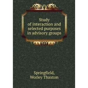   purposes in advisory groups: Worley Thaxton Springfield: Books