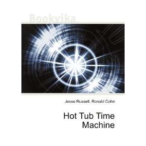  Hot Tub Time Machine Ronald Cohn Jesse Russell Books