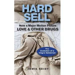  By Jamie Reidy Hard Sell Now a Major Motion Picture LOVE 