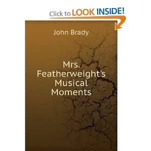  Mrs. Featherweights Musical Moments John Brady Books
