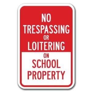  No Trespassing Or Loitering On School Property Sign 12 x 