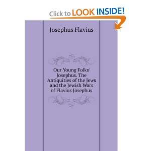  Our Young Folks Josephus. The Antiquities of the Jews and 