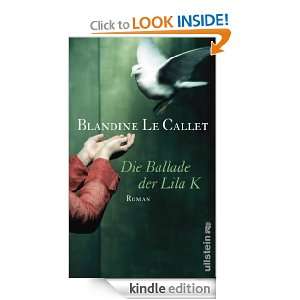 Die Ballade der Lila K (German Edition) Blandine Le Callet, Patricia 