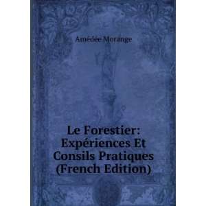  Le Forestier ExpÃ©riences Et Consils Pratiques (French 