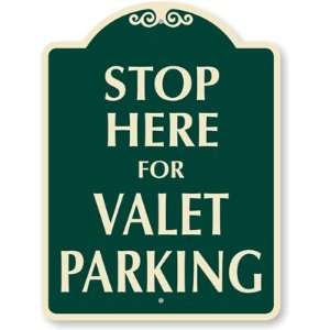  STOP Here For Valet Parking Designer Signs, 24 x 18 