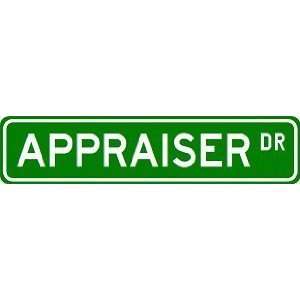  APPRAISER Street Sign ~ Custom Aluminum Street Signs 