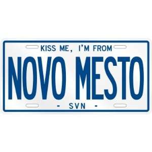 NEW  KISS ME , I AM FROM NOVO MESTO  SLOVENIA LICENSE PLATE SIGN 