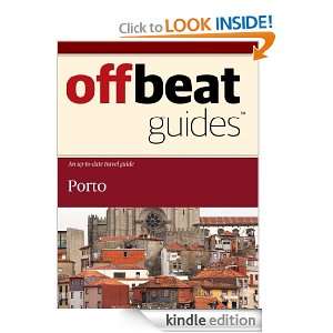 Porto Travel Guide Offbeat Guides  Kindle Store