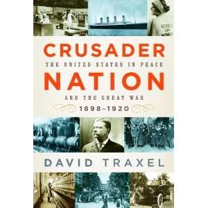  Crusader Nation: The United States in Peace and the Great 