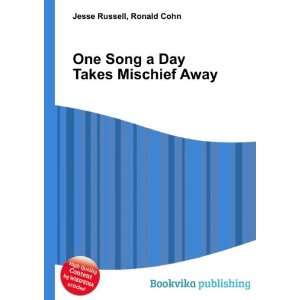  One Song a Day Takes Mischief Away Ronald Cohn Jesse 
