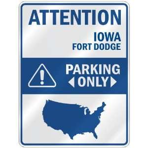   FORT DODGE PARKING ONLY  PARKING SIGN USA CITY IOWA