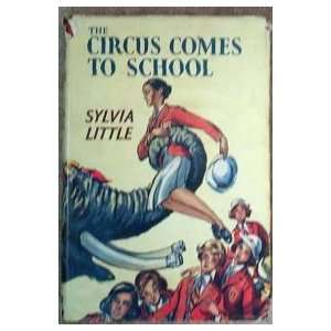  The circus comes to school Sylvia Little Books