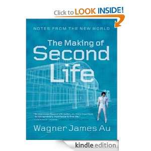 The Making of Second Life Wagner James Au  Kindle Store