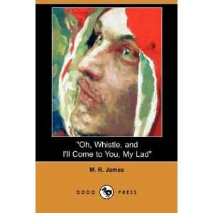  Oh, Whistle, and Ill Come to You, My Lad (Dodo Press 