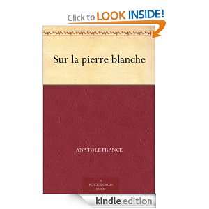 Sur la pierre blanche (French Edition) Anatole France  