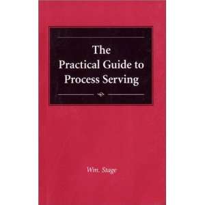   : The Practical Guide to Process Serving [Paperback]: Wm Stage: Books