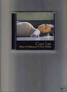 CORY LEE   WHAT A DIFFERENCE A DAY MAKES (CD 2004) NEW  VERY RARE 