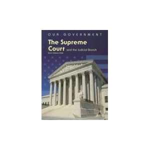 The Supreme Court and the Judicial Branch (Our Government) Bryon 