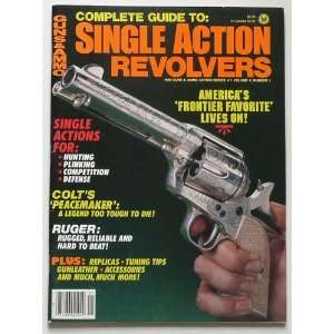  Complete Guide to Single Action Revolvers January, 1986 