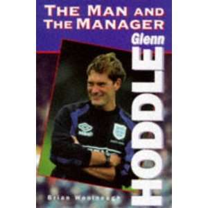  Glenn Hoddle the Man and the Manager Hb (9781852276287 