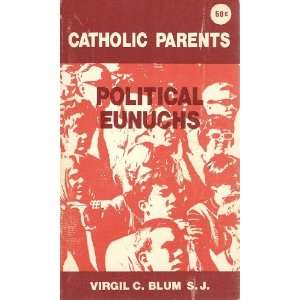 Catholic parents  political eunuchs, (A Polaris paperback 