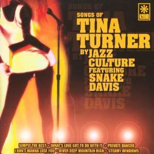    Songs of Tina Turner Jazz Culture featuring Snake Davis Music