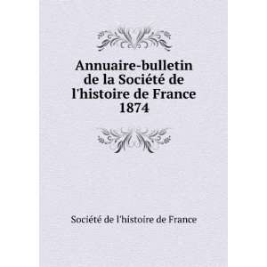   histoire de France. 1874 SociÃ©tÃ© de lhistoire de France Books