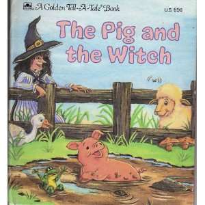  The pig and the witch (A Golden tell a tale book 