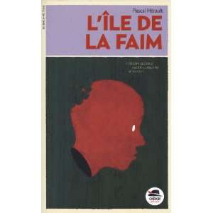  lîle de la faim (9782350007816) Pascal Hérault Books