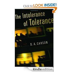 The Intolerance of Tolerance: D. A. Carson:  Kindle Store