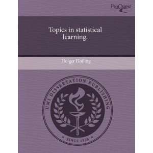  Topics in statistical learning. (9781243624697) Holger 