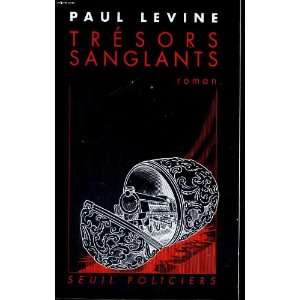   Tresors sanglants (French Edition) (9782020200592) Paul Levine Books