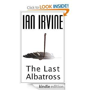 The Last Albatross   Ian Irvine (Human Rites trilogy) [Kindle Edition 
