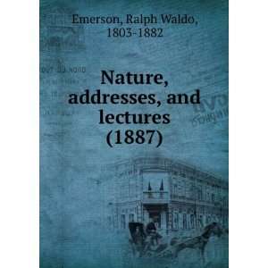  Nature. addresses. and lectures. (9781275590458) Emerson 