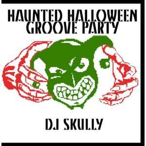  Haunted Halloween Groove Party DJ Skully Music