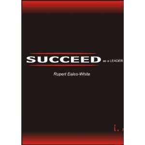  Succeed As a Leader (9781852526344) Rupert Eales White 