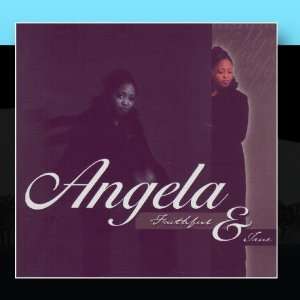  Faithful And True Angela Music
