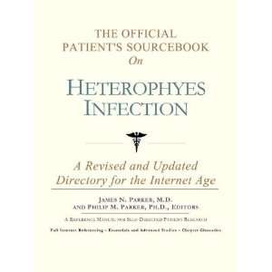  The Official Patients Sourcebook on Heterophyes Infection 