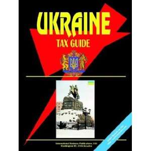  Ukraine Tax Guide (9780739794654) Ibp Usa Books