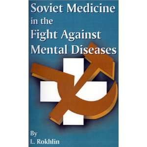  Soviet Medicine in the Fight Against Mental Diseases 
